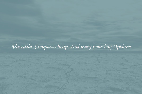 Versatile, Compact cheap stationery pens bag Options