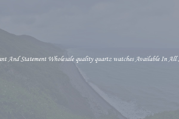 Elegant And Statement Wholesale quality quartz watches Available In All Styles