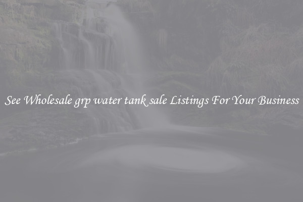 See Wholesale grp water tank sale Listings For Your Business
