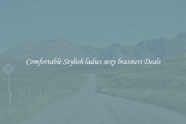 Comfortable Stylish ladies sexy brassiers Deals