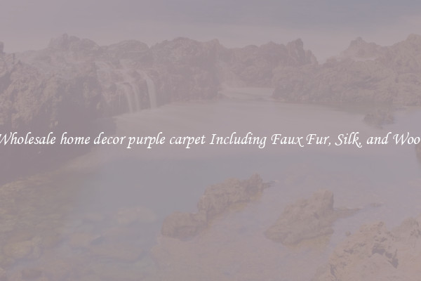 Wholesale home decor purple carpet Including Faux Fur, Silk, and Wool 