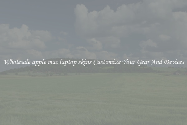 Wholesale apple mac laptop skins Customize Your Gear And Devices