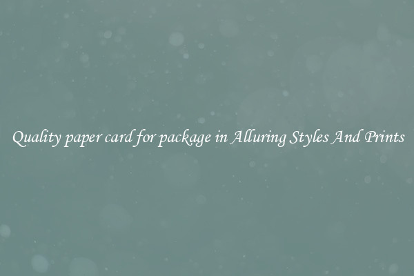 Quality paper card for package in Alluring Styles And Prints
