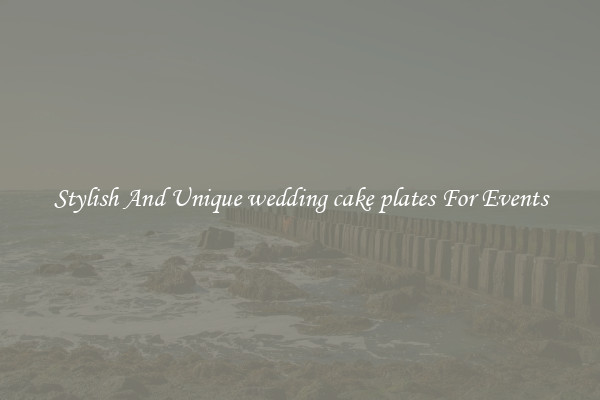 Stylish And Unique wedding cake plates For Events