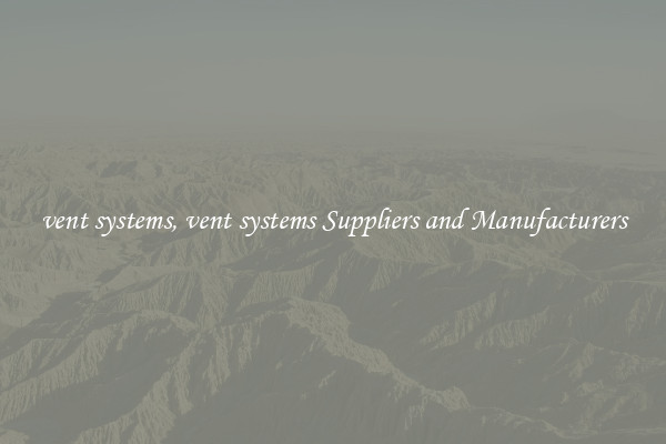 vent systems, vent systems Suppliers and Manufacturers