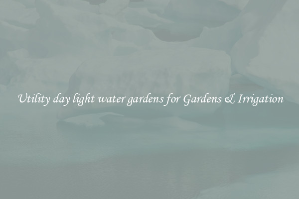 Utility day light water gardens for Gardens & Irrigation