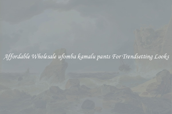 Affordable Wholesale ufomba kamalu pants For Trendsetting Looks