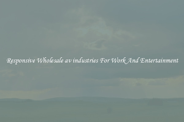 Responsive Wholesale av industries For Work And Entertainment